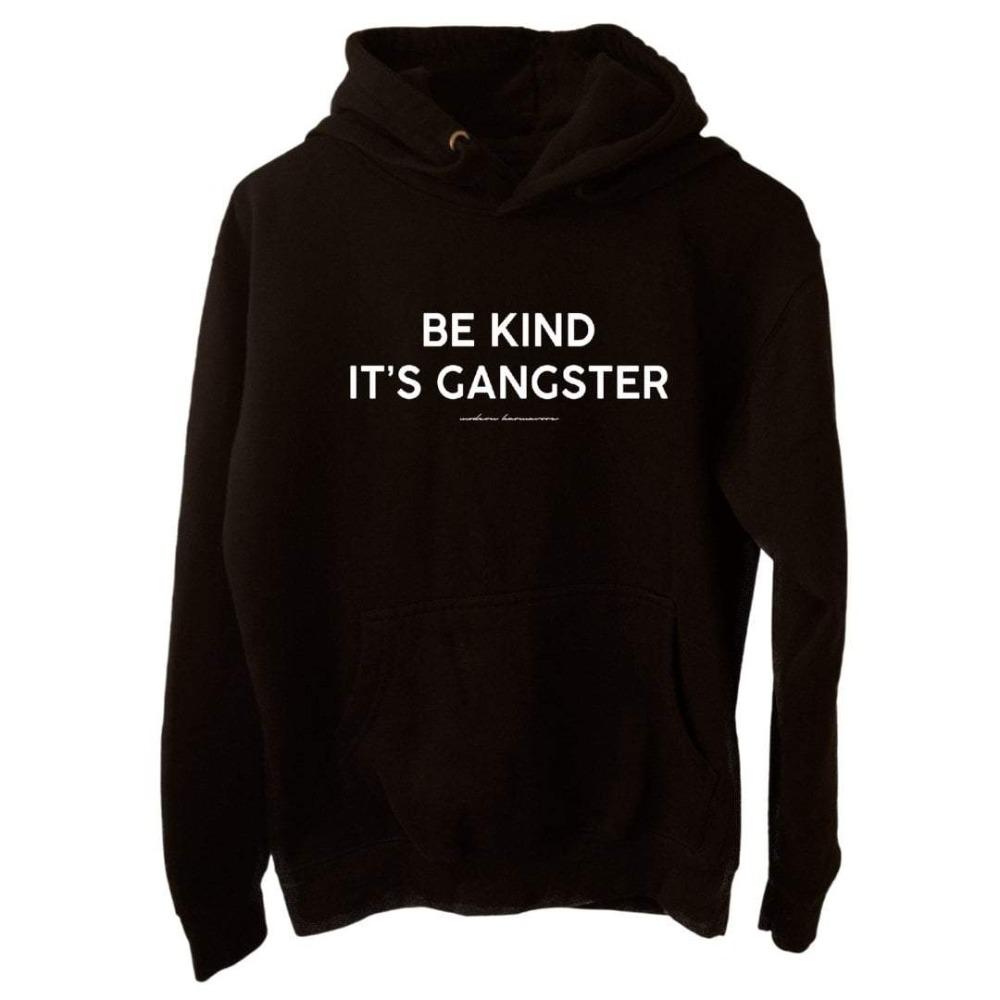Be Kind, It's Gangster Black Hoodie