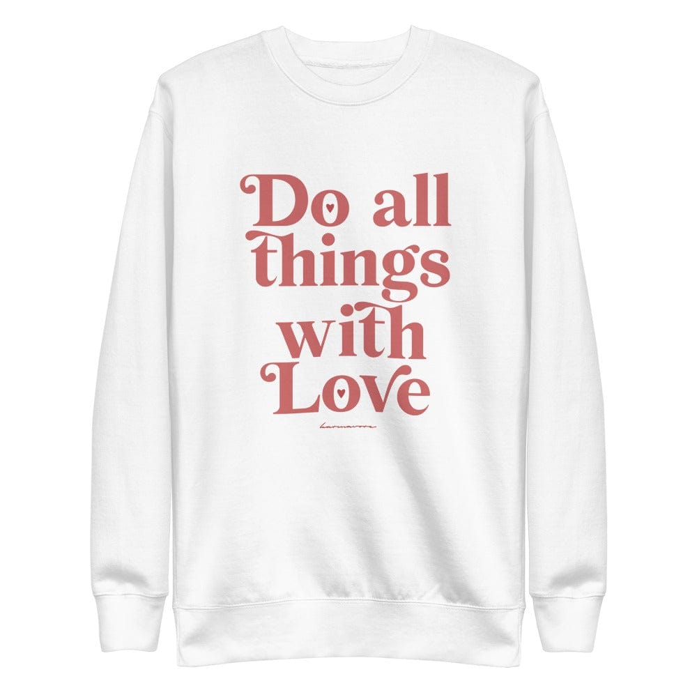 Karmavore Do All Things With Love Zen Sweatshirt