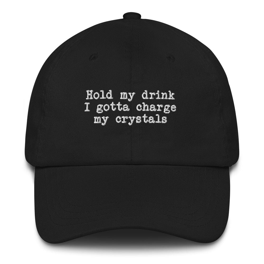 Karmavore Hold My Drink I Gotta Charge My Crystals Dad Hat Black