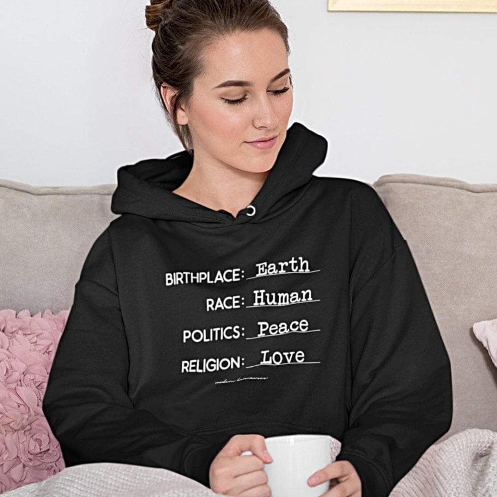 Birthplace Earth Race Human Politics Peace Religion Love Human Kind Black Hoodie