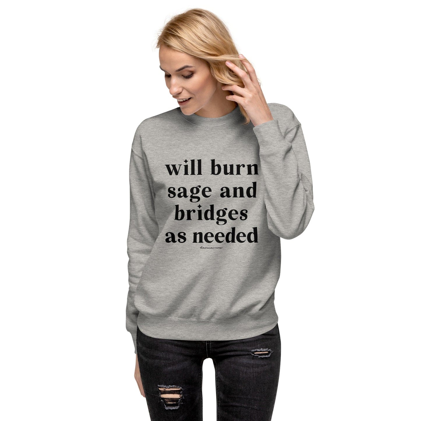 Karmavore Will Burn Sage And Bridges Zen Sweatshirt