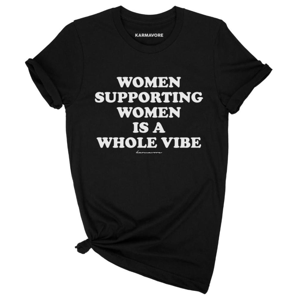 Karmavore Women Supporting Women Is A Whole Vibe Premium Tee