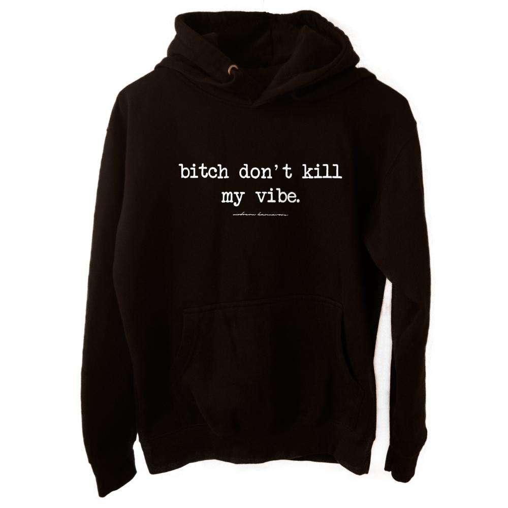 Karmavore B*tch Don't Kill My Vibe Ultra Hoodie Black / S