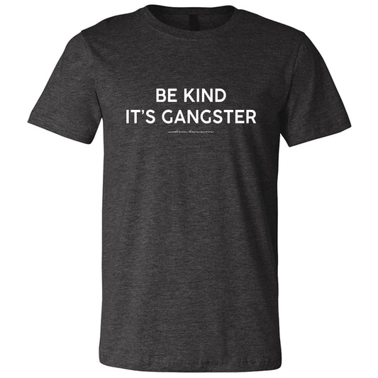 Karmavore Be Kind, It's Gangster Premium Tee Dark Grey Heather / S