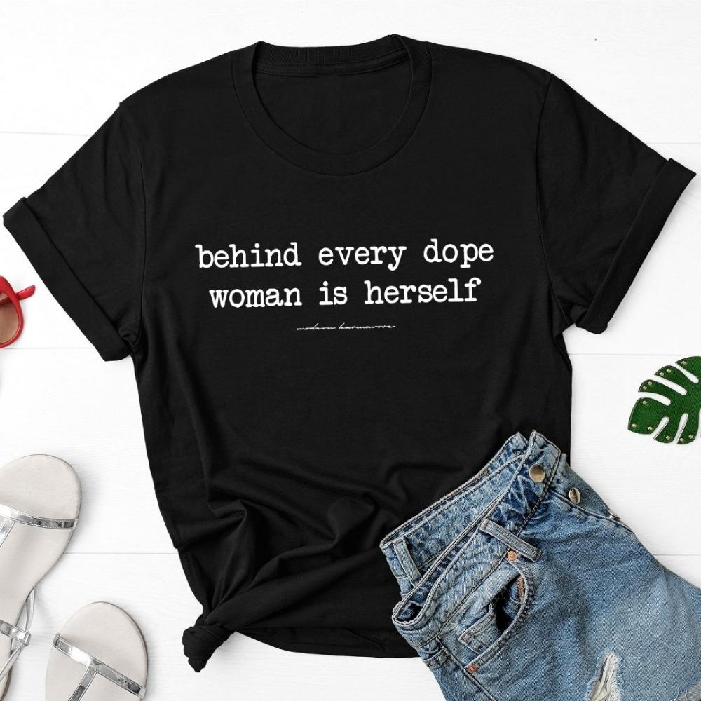 Behind Every Dope Woman Is Herself