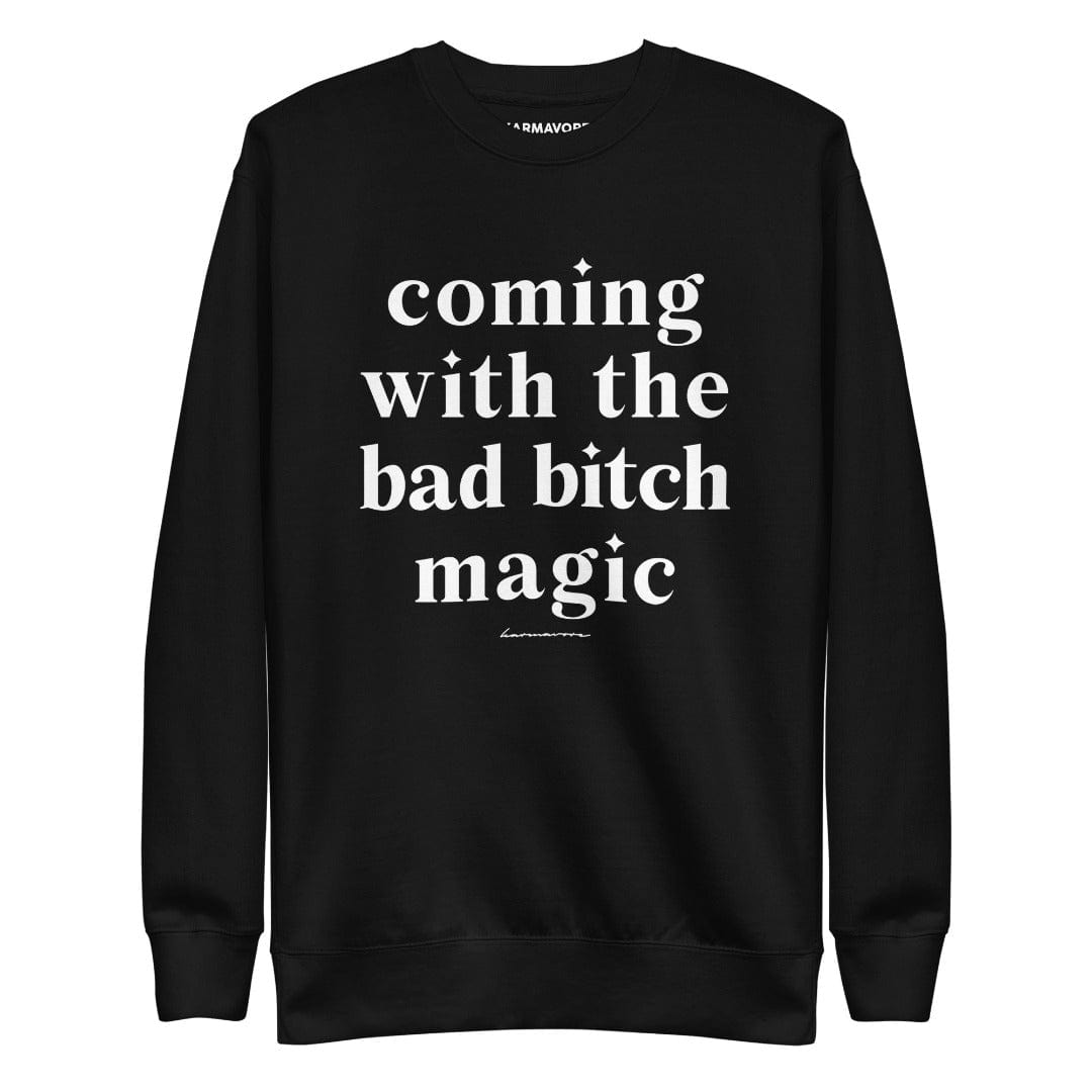 Karmavore Coming With The Bad B*tch Magic Zen Sweatshirt