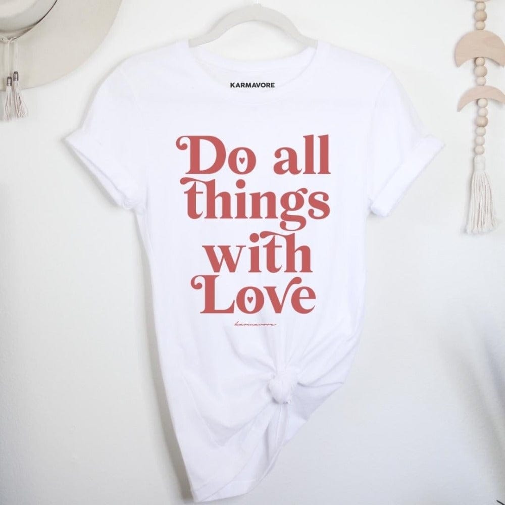 Karmavore Do All Things With Love Premium Tee White / S