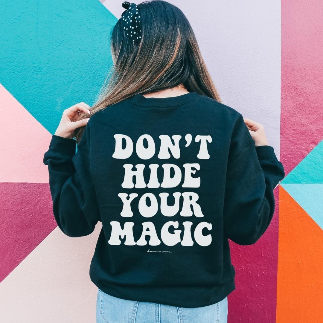 Karmavore Don't Hide Your Magic Zen Sweatshirt