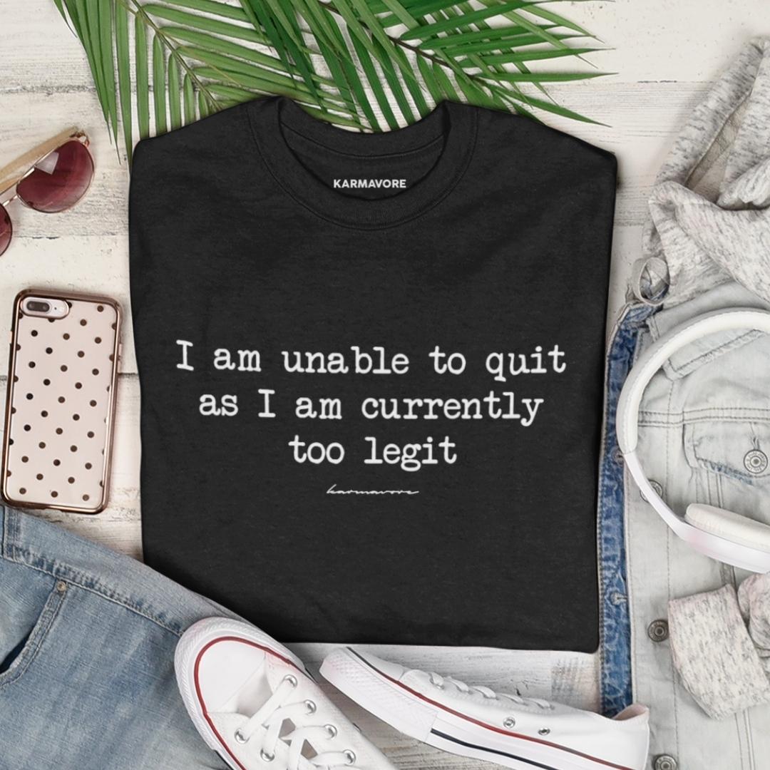 Karmavore I Am Unable To Quit Premium Tee Black / S