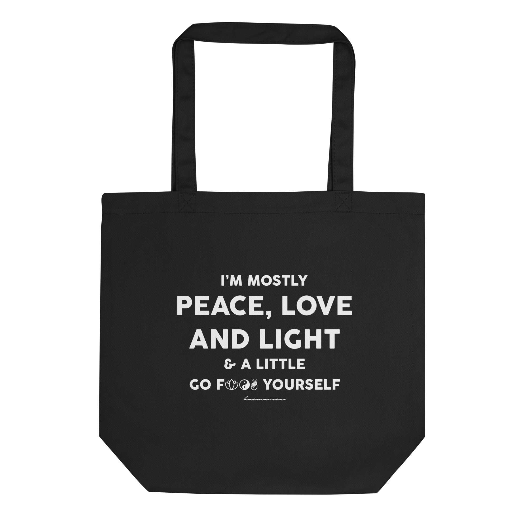 Karmavore I'm Mostly Peace, Love And Light Eco Tote Bag Black