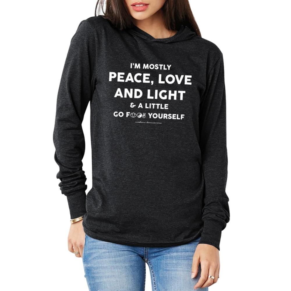 I'm Mostly Peace, Love And Light And A Little Go F Yourself Hoodie
