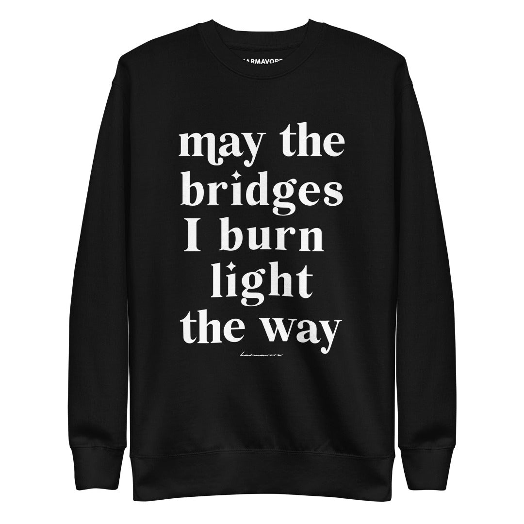 Karmavore May The Bridges I Burn Light The Way Zen Sweatshirt Black