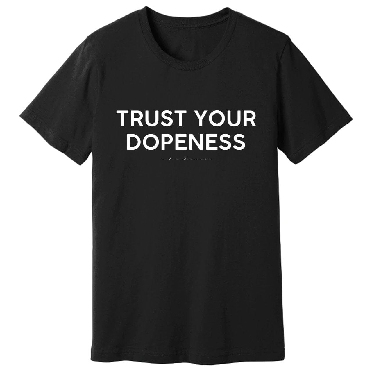 Karmavore Trust Your Dopeness Premium Tee Black / S
