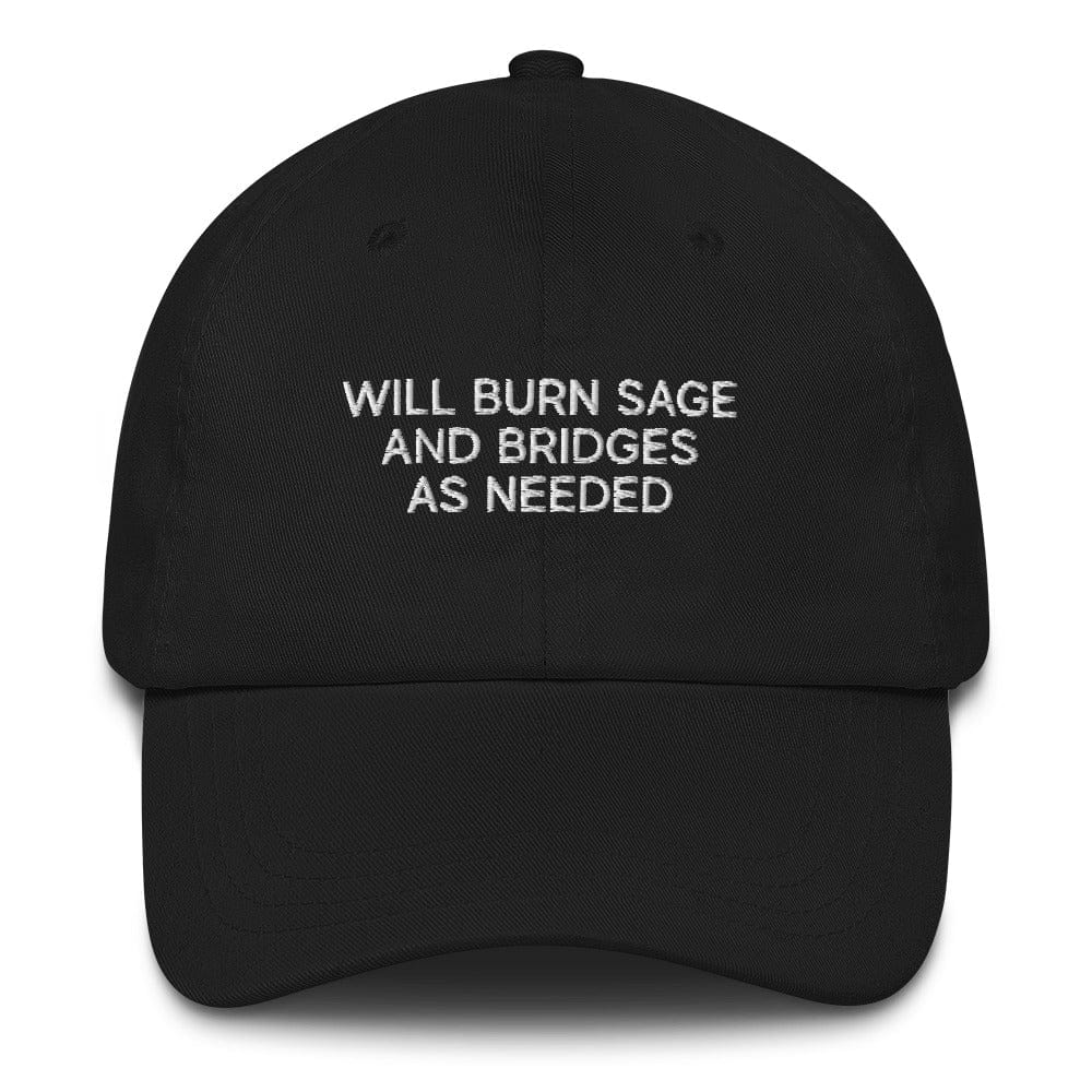 Karmavore Will Burn Sage And Bridges As Needed Dad Hat Black