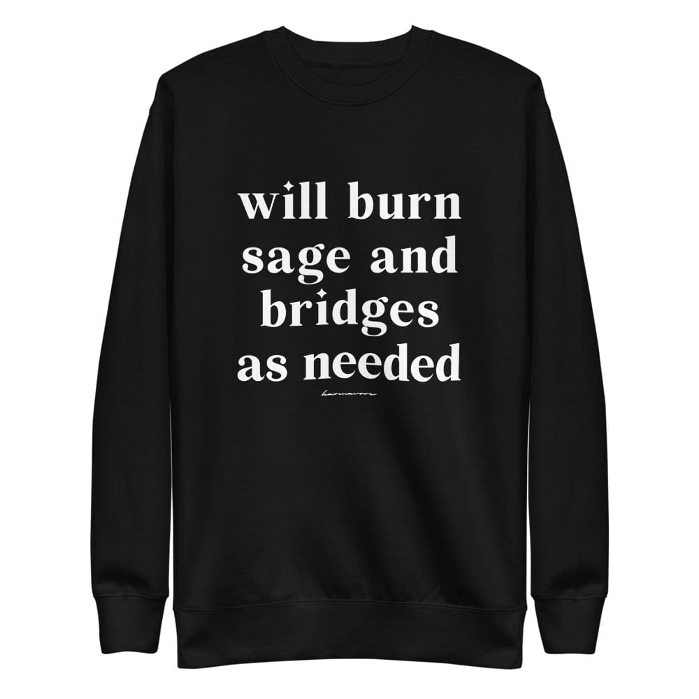 Karmavore Will Burn Sage And Bridges Zen Sweatshirt