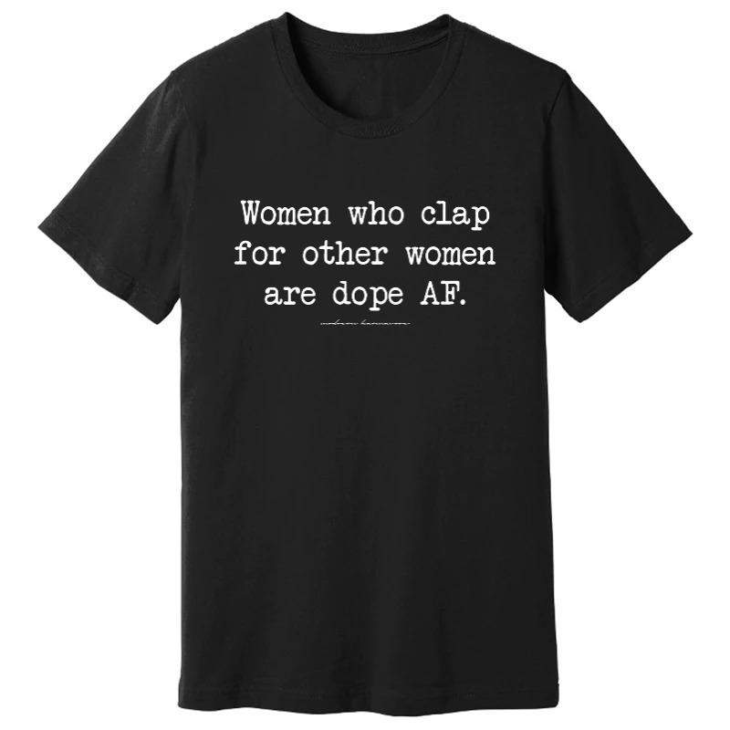 Karmavore Women Who Clap For Other Women Are Dope AF Premium Tee Black / S