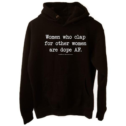 Karmavore Women Who Clap For Other Women Are Dope AF Ultra Hoodie Black / S